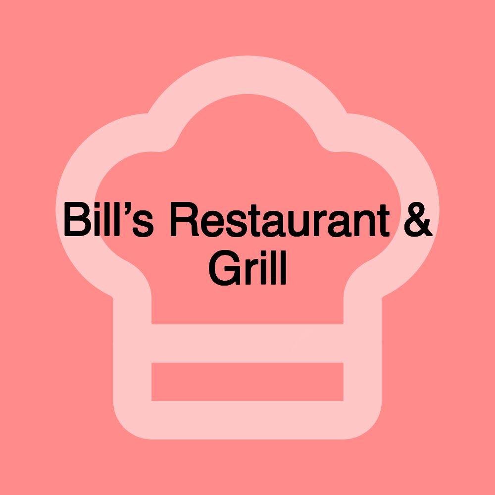 Bill’s Restaurant & Grill