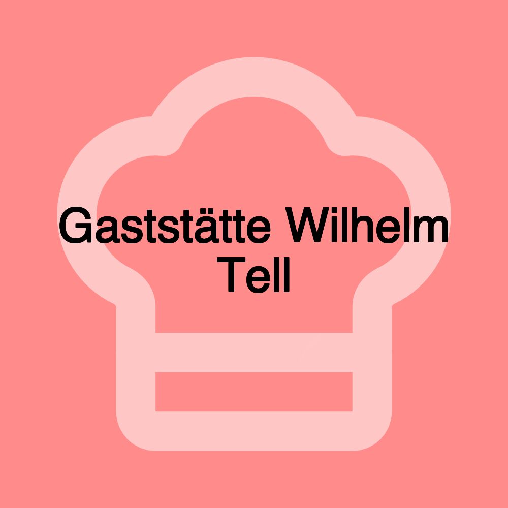 Gaststätte Wilhelm Tell