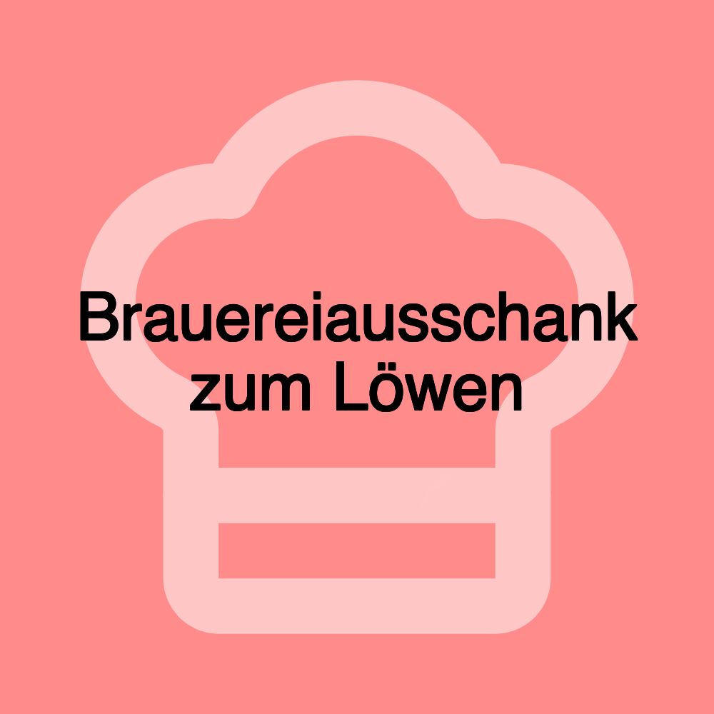 Brauereiausschank zum Löwen