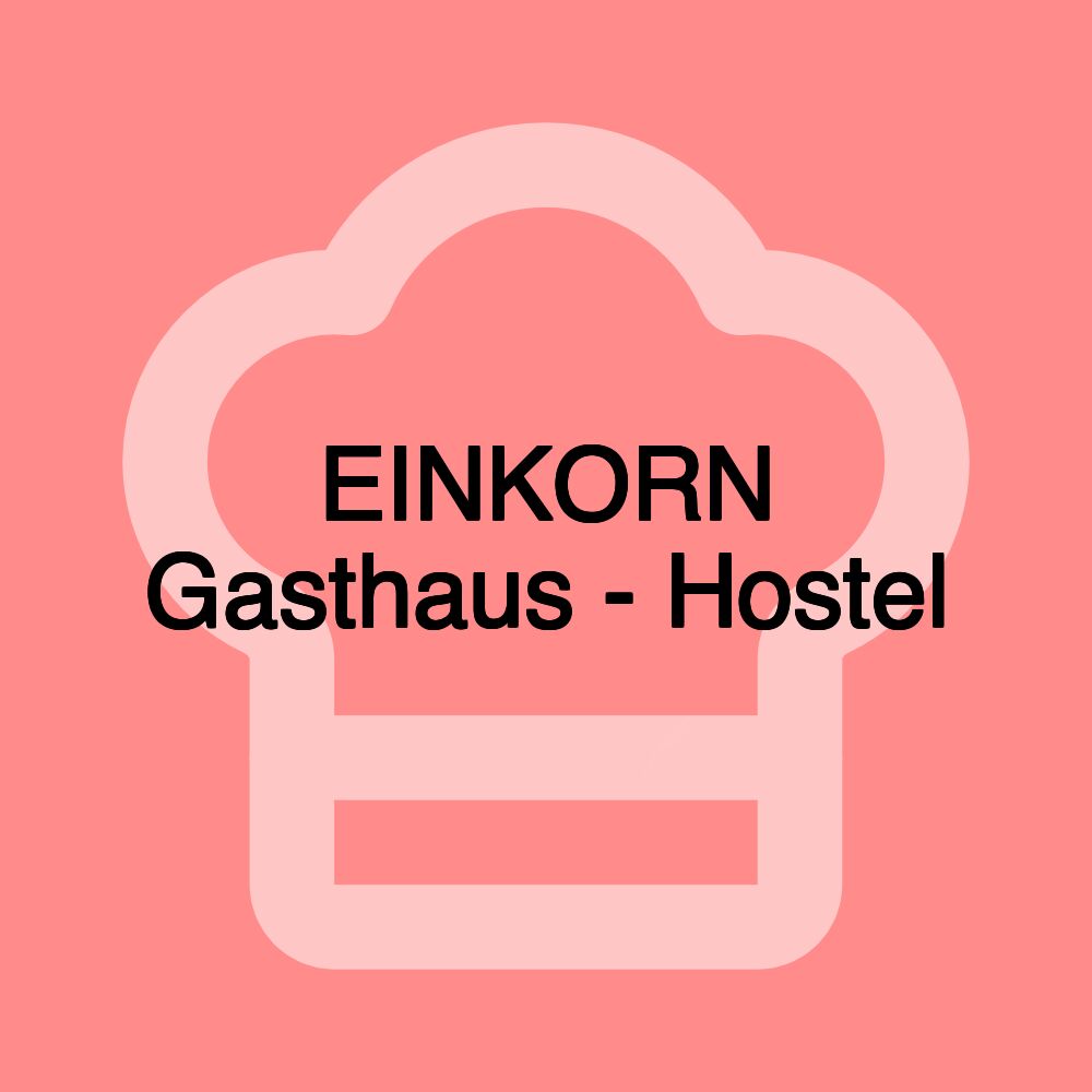 EINKORN Gasthaus - Hostel