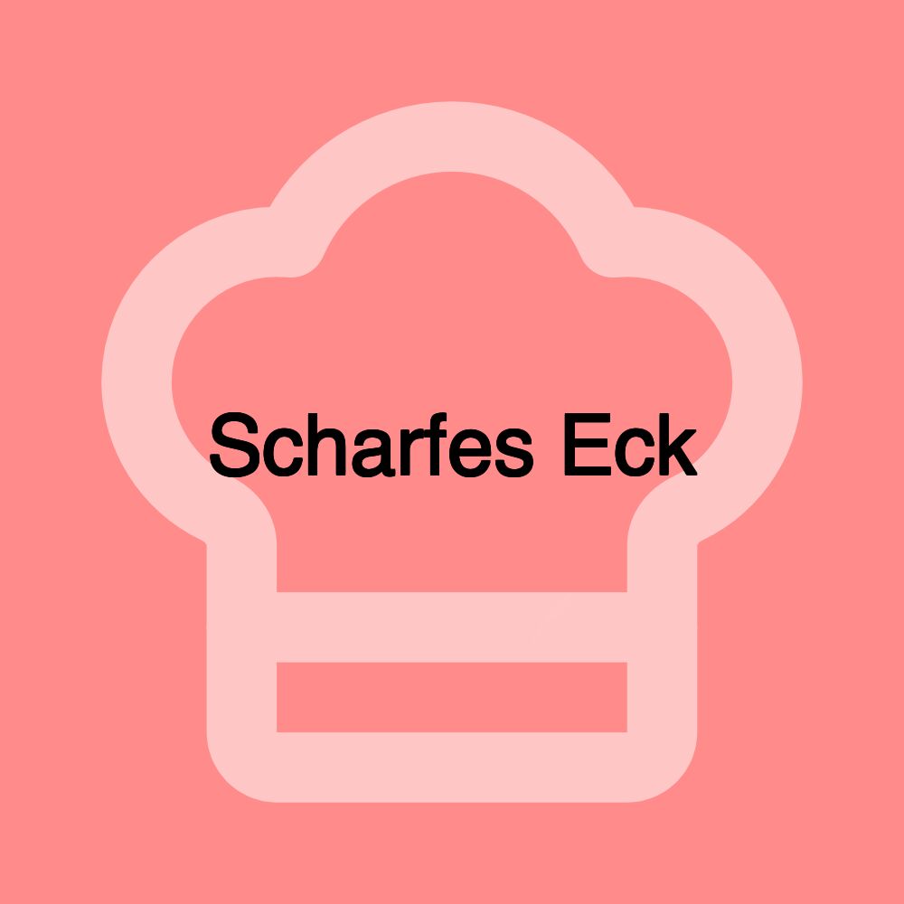 Scharfes Eck