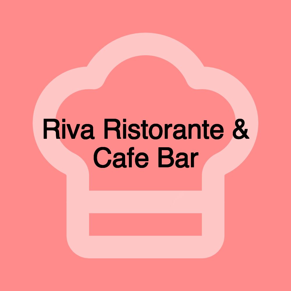 Riva Ristorante & Cafe Bar