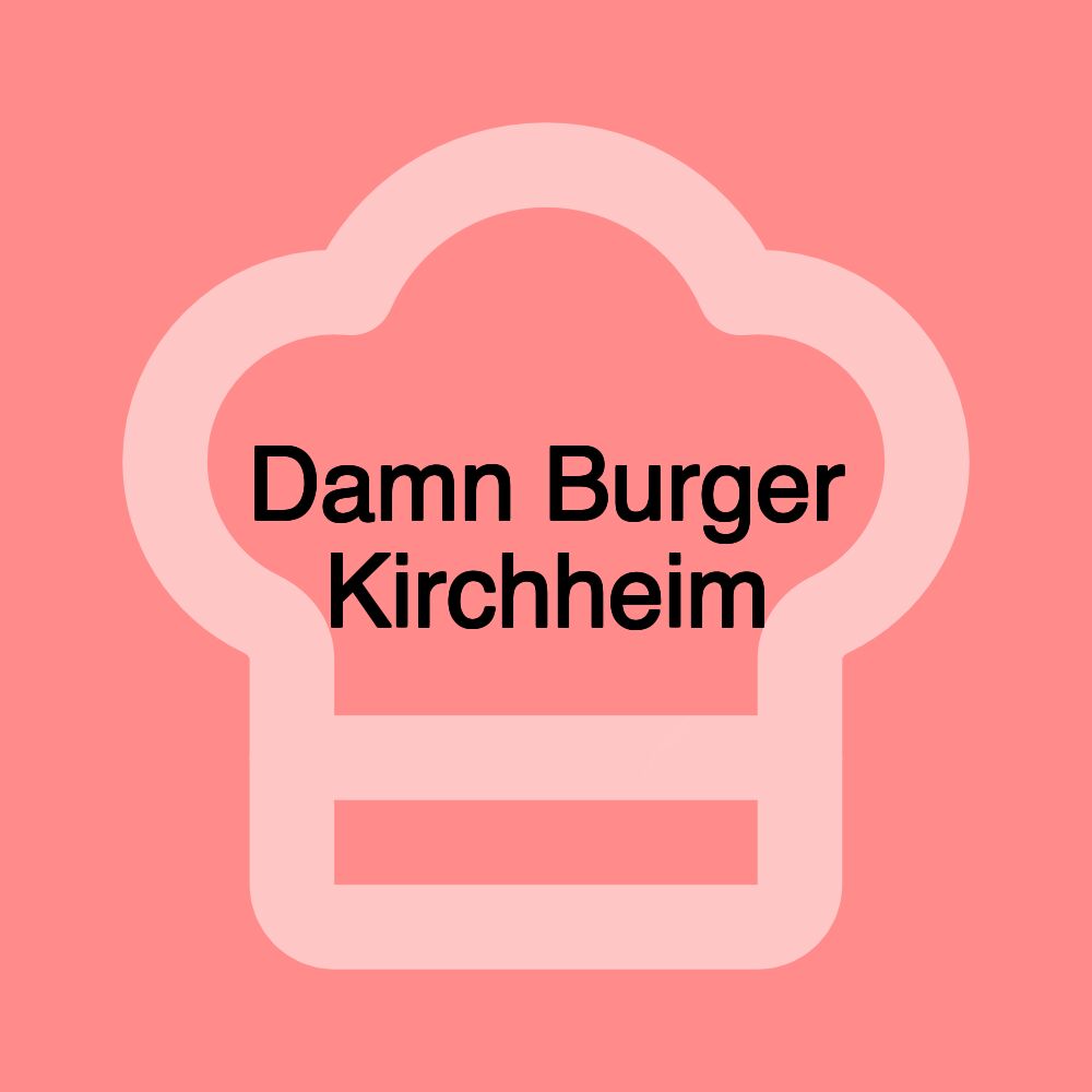 Damn Burger Kirchheim