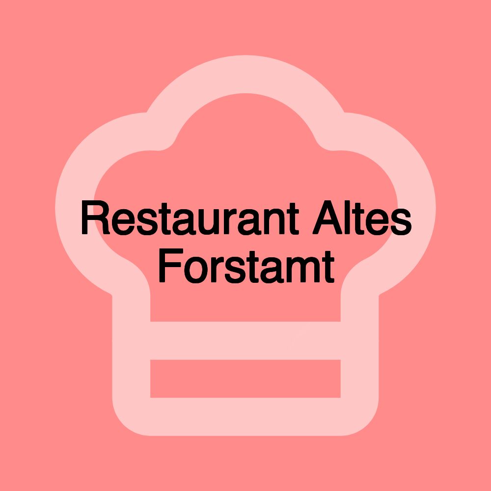 Restaurant Altes Forstamt