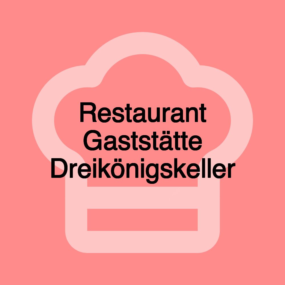 Restaurant Gaststätte Dreikönigskeller