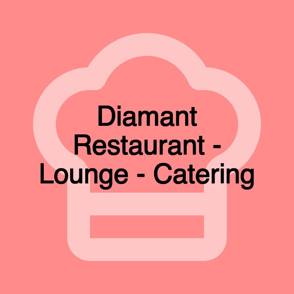 Diamant Restaurant - Lounge - Catering