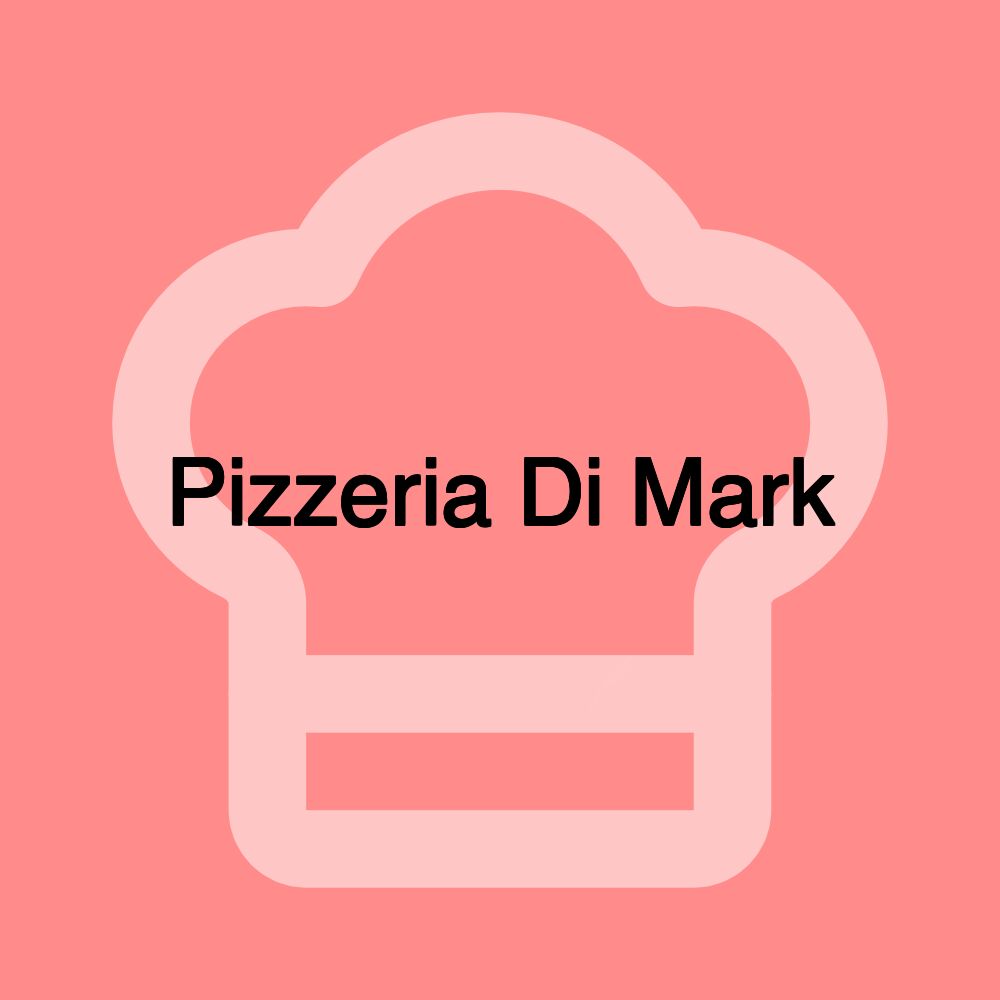 Pizzeria Di Mark