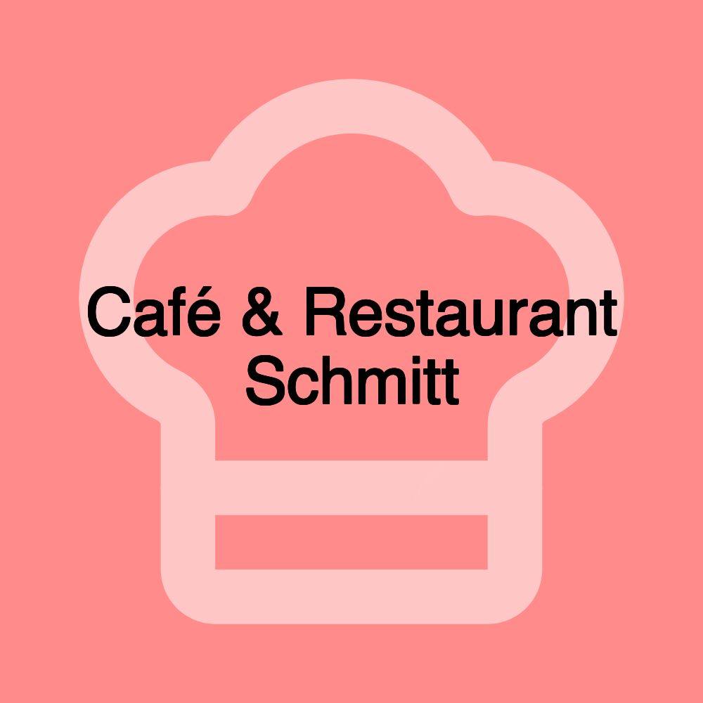 Café & Restaurant Schmitt