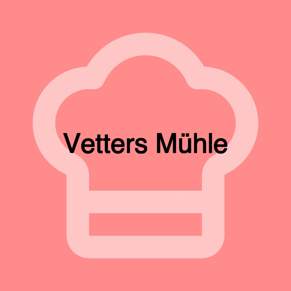 Vetters Mühle