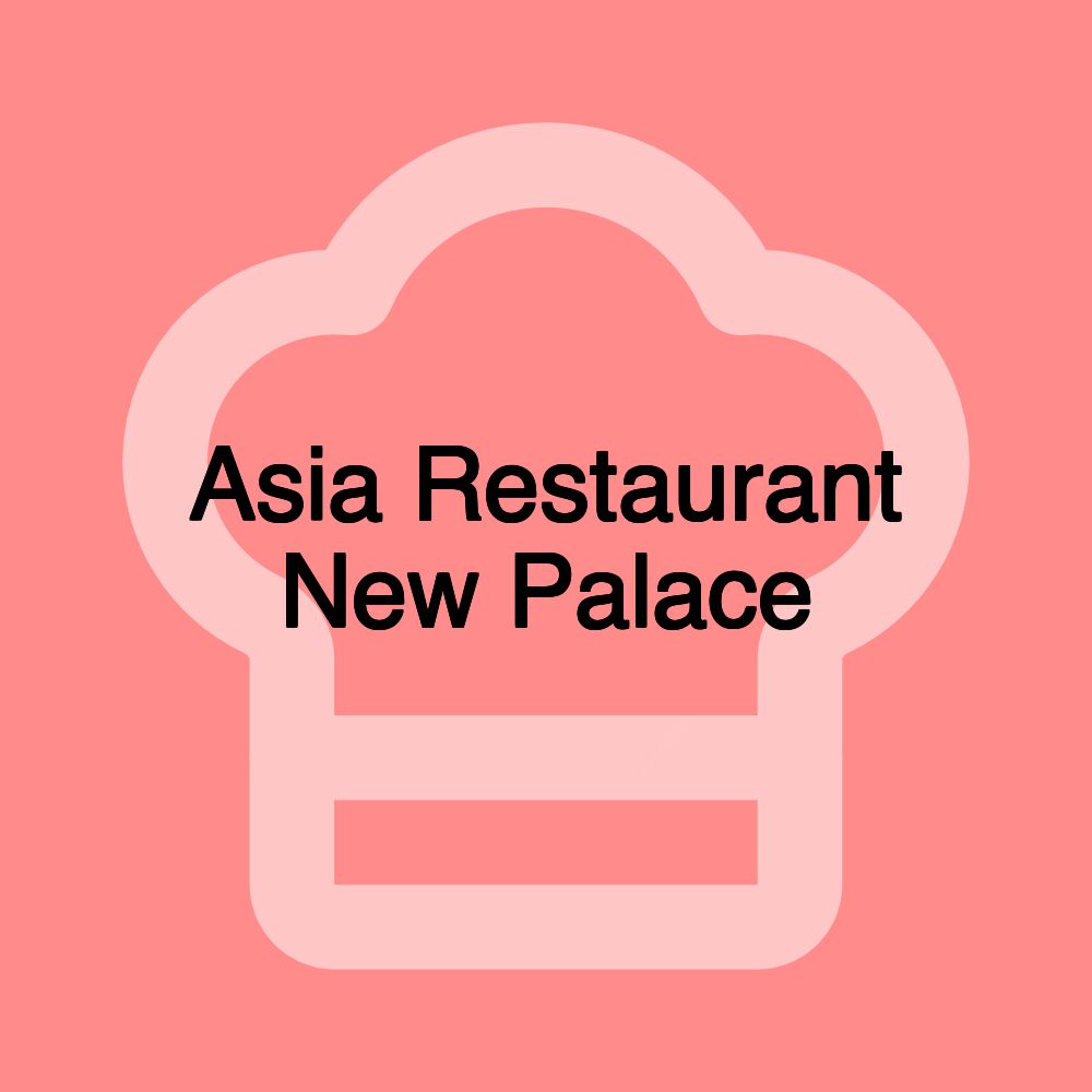 Asia Restaurant New Palace