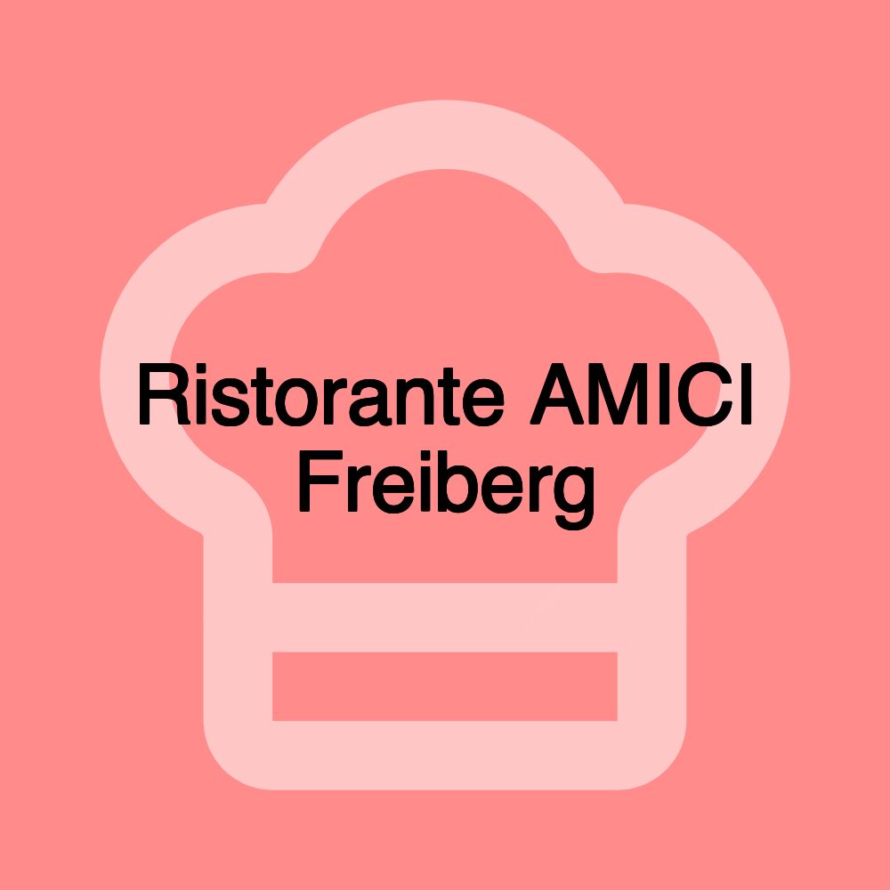 Ristorante AMICI Freiberg