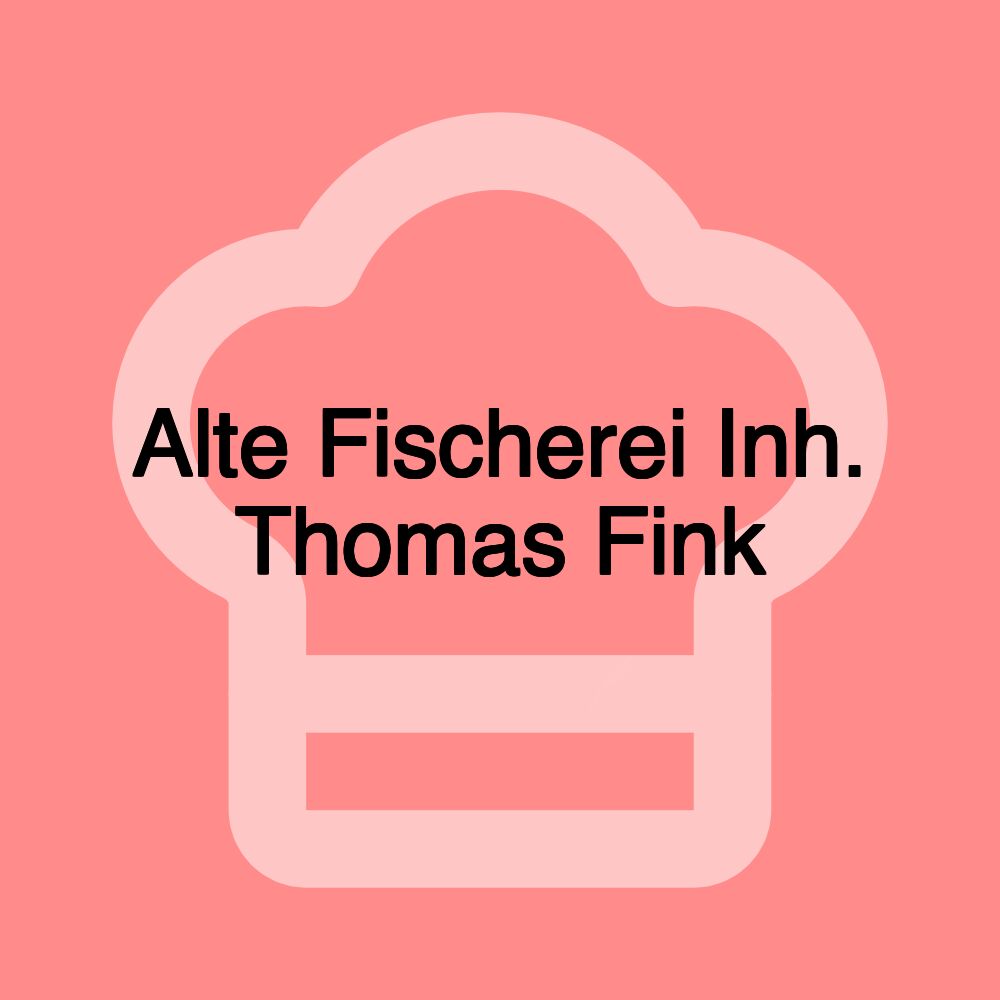 Alte Fischerei Inh. Thomas Fink