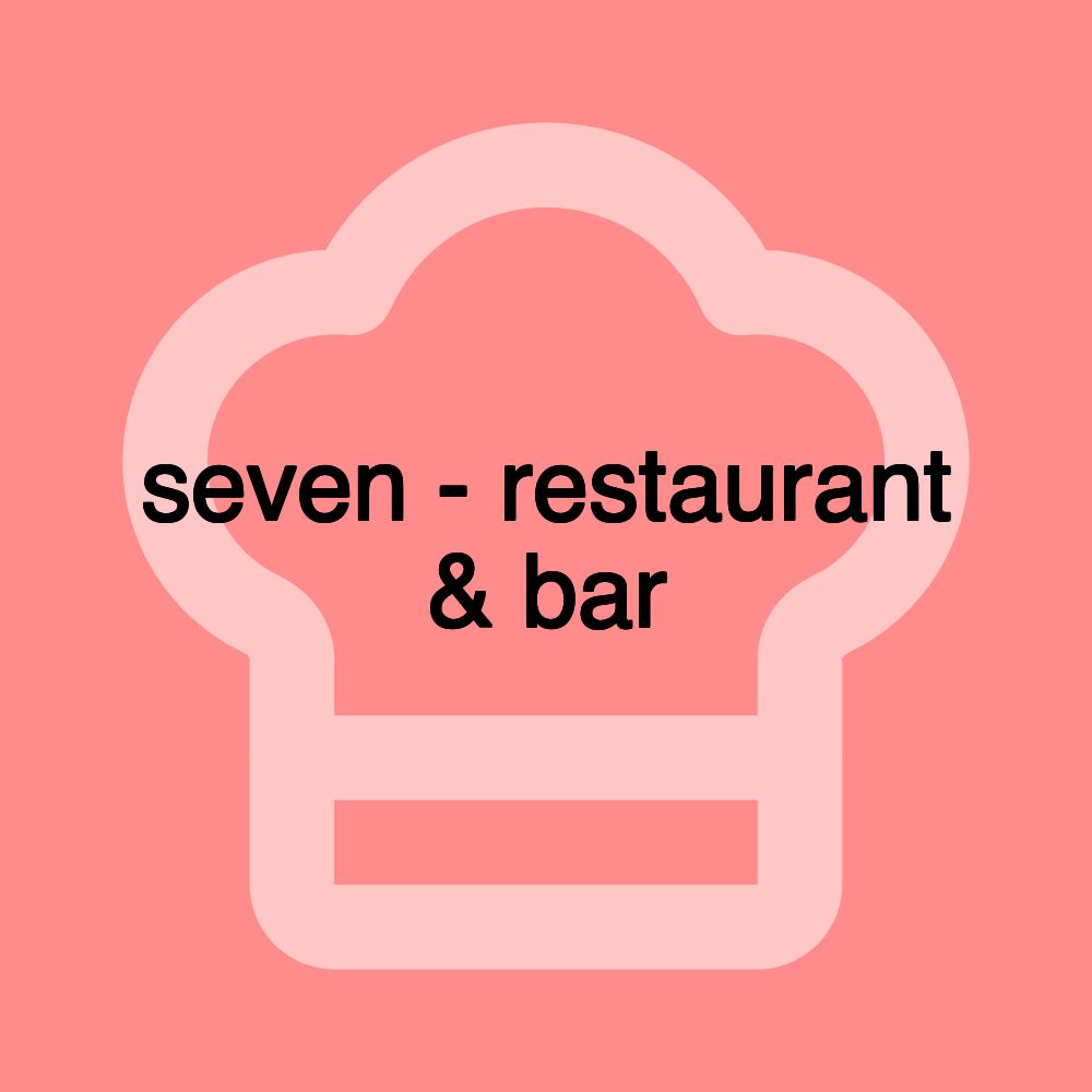 seven - restaurant & bar