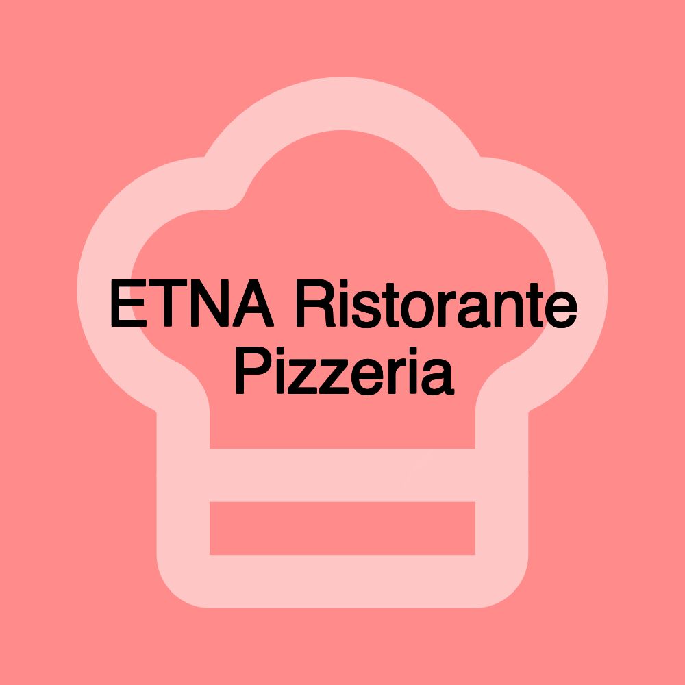 ETNA Ristorante Pizzeria