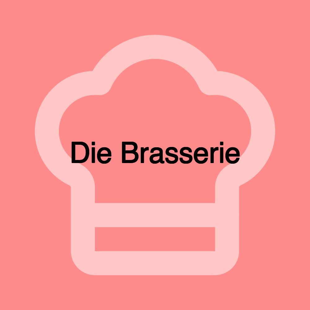 Die Brasserie