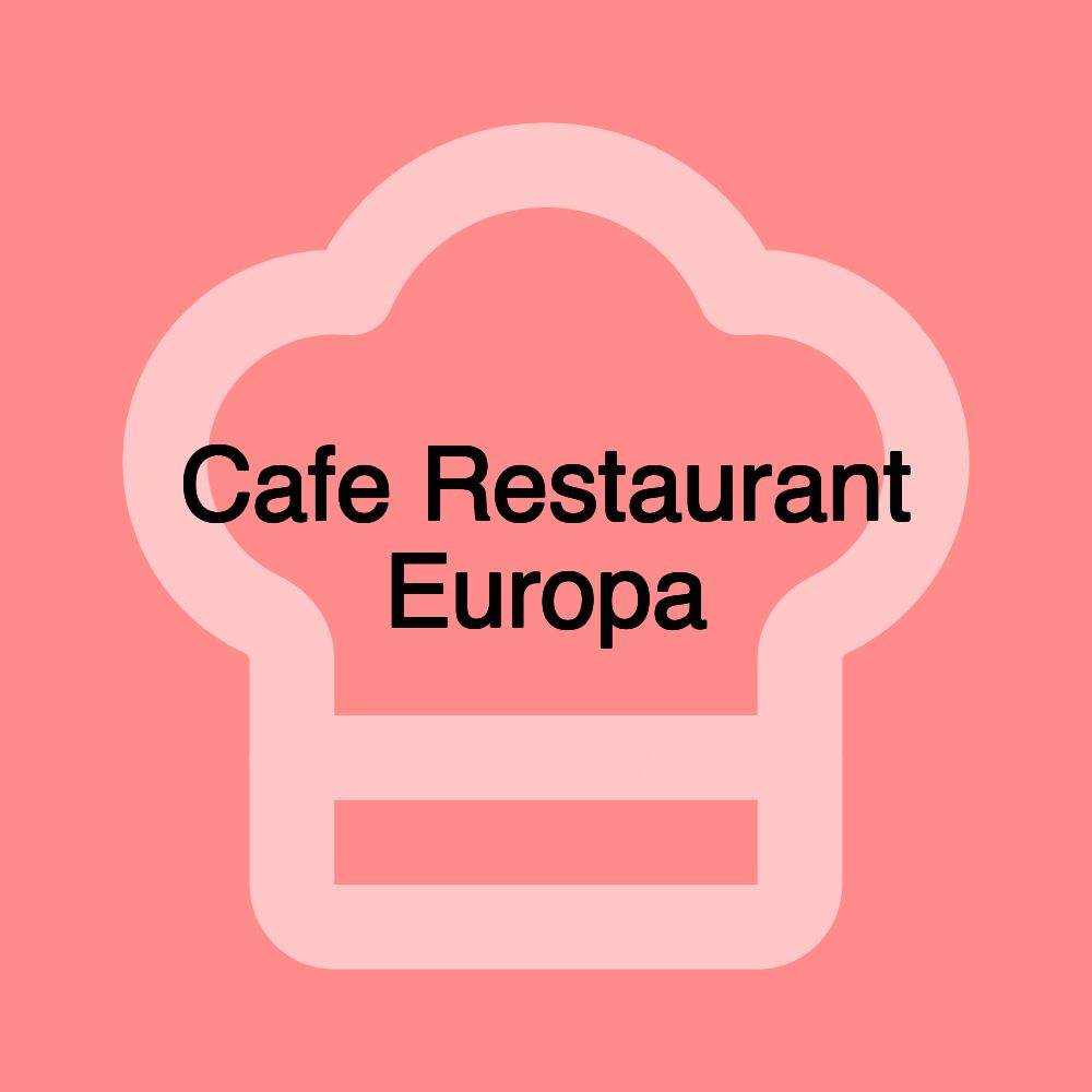 Cafe Restaurant Europa