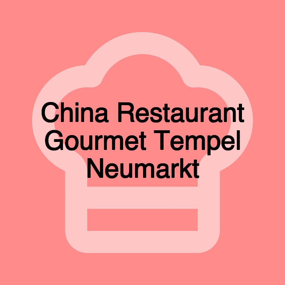 China Restaurant Gourmet Tempel Neumarkt