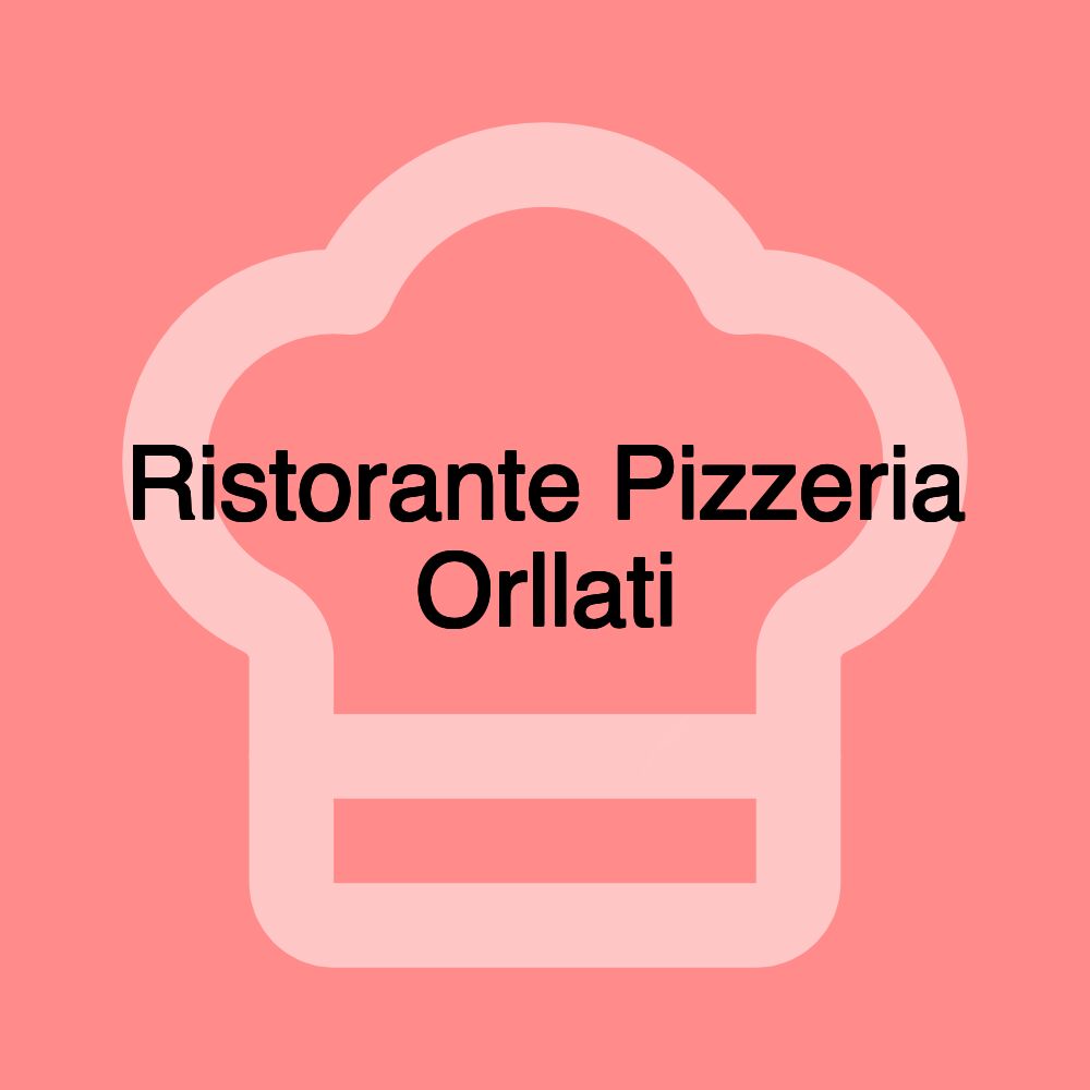 Ristorante Pizzeria Orllati