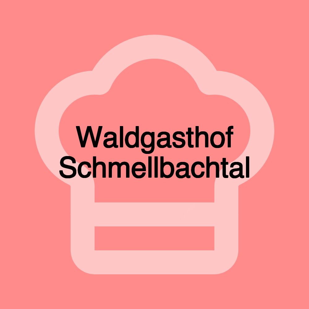 Waldgasthof Schmellbachtal