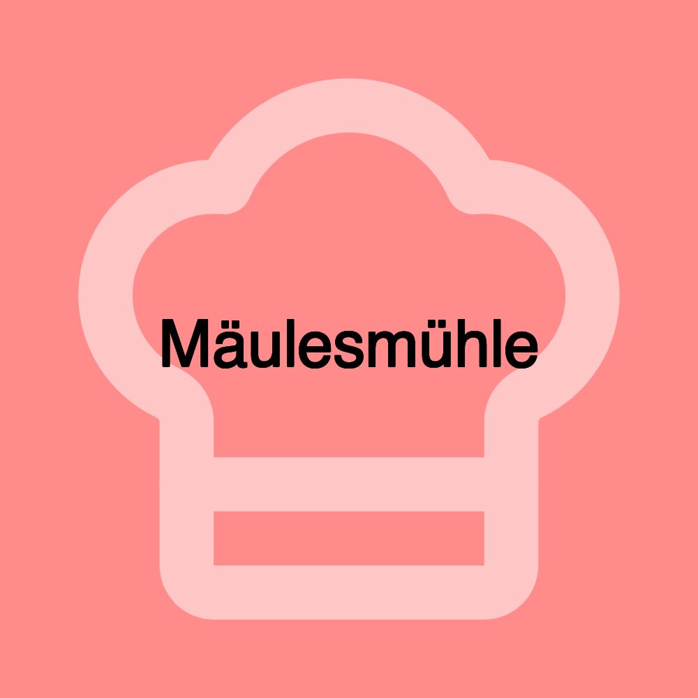 Mäulesmühle