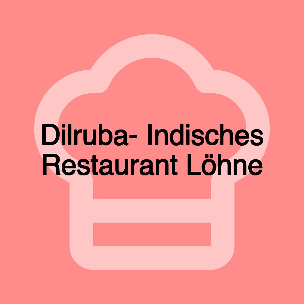 Dilruba- Indisches Restaurant Löhne