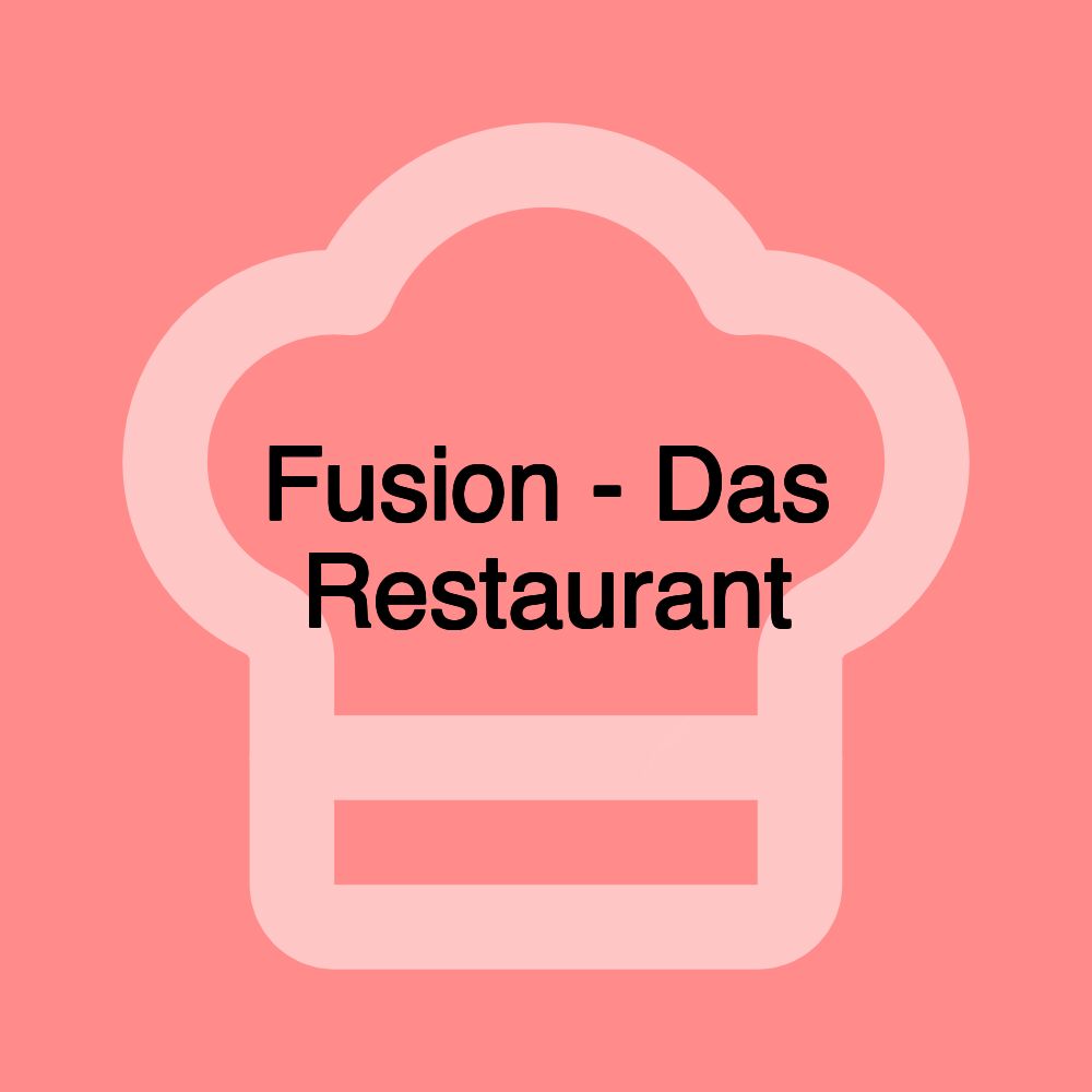 Fusion - Das Restaurant