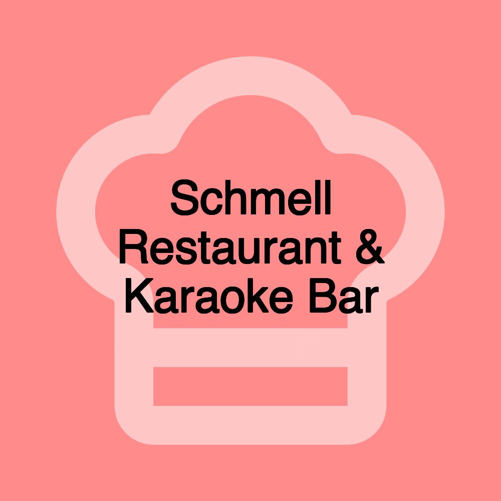 Schmell Restaurant & Karaoke Bar