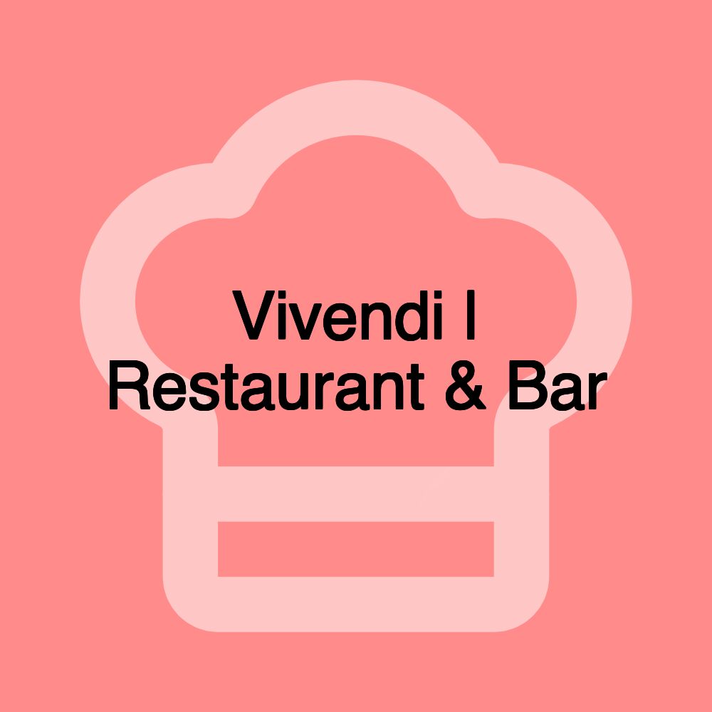 Vivendi | Restaurant & Bar