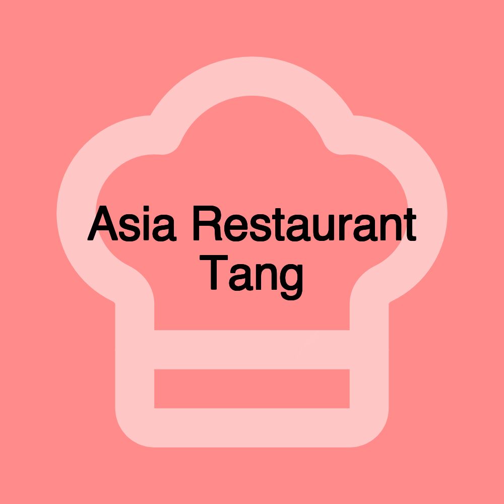 Asia Restaurant Tang