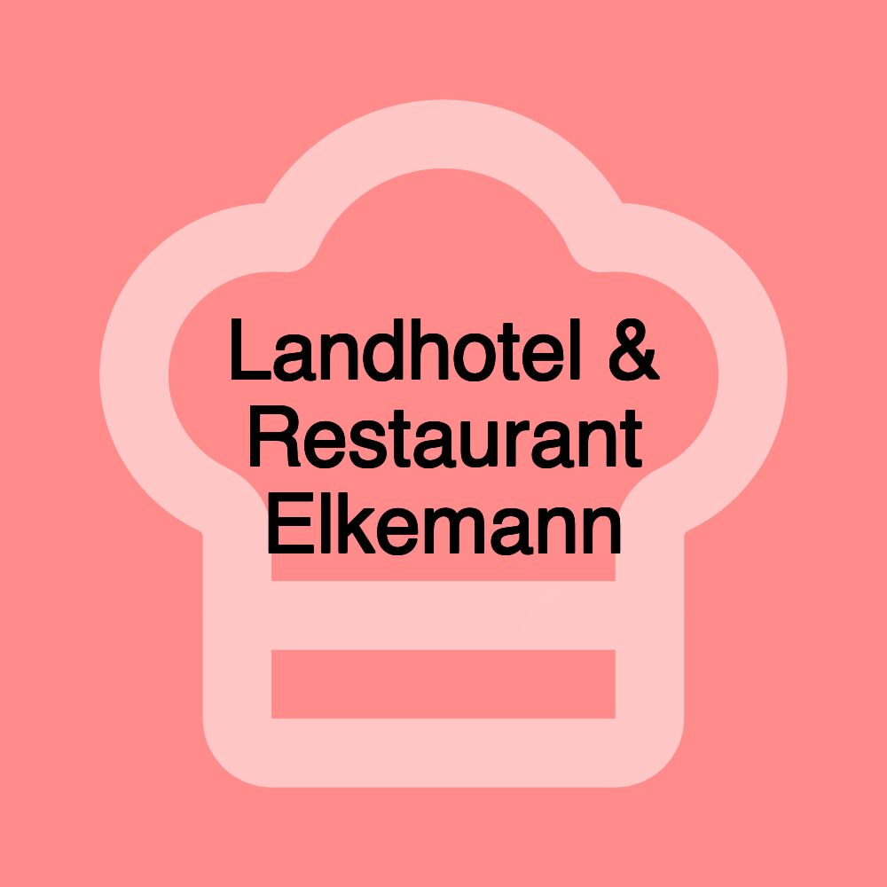 Landhotel & Restaurant Elkemann