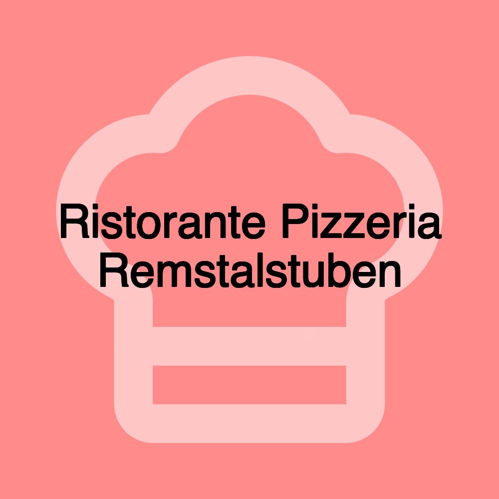 Ristorante Pizzeria Remstalstuben