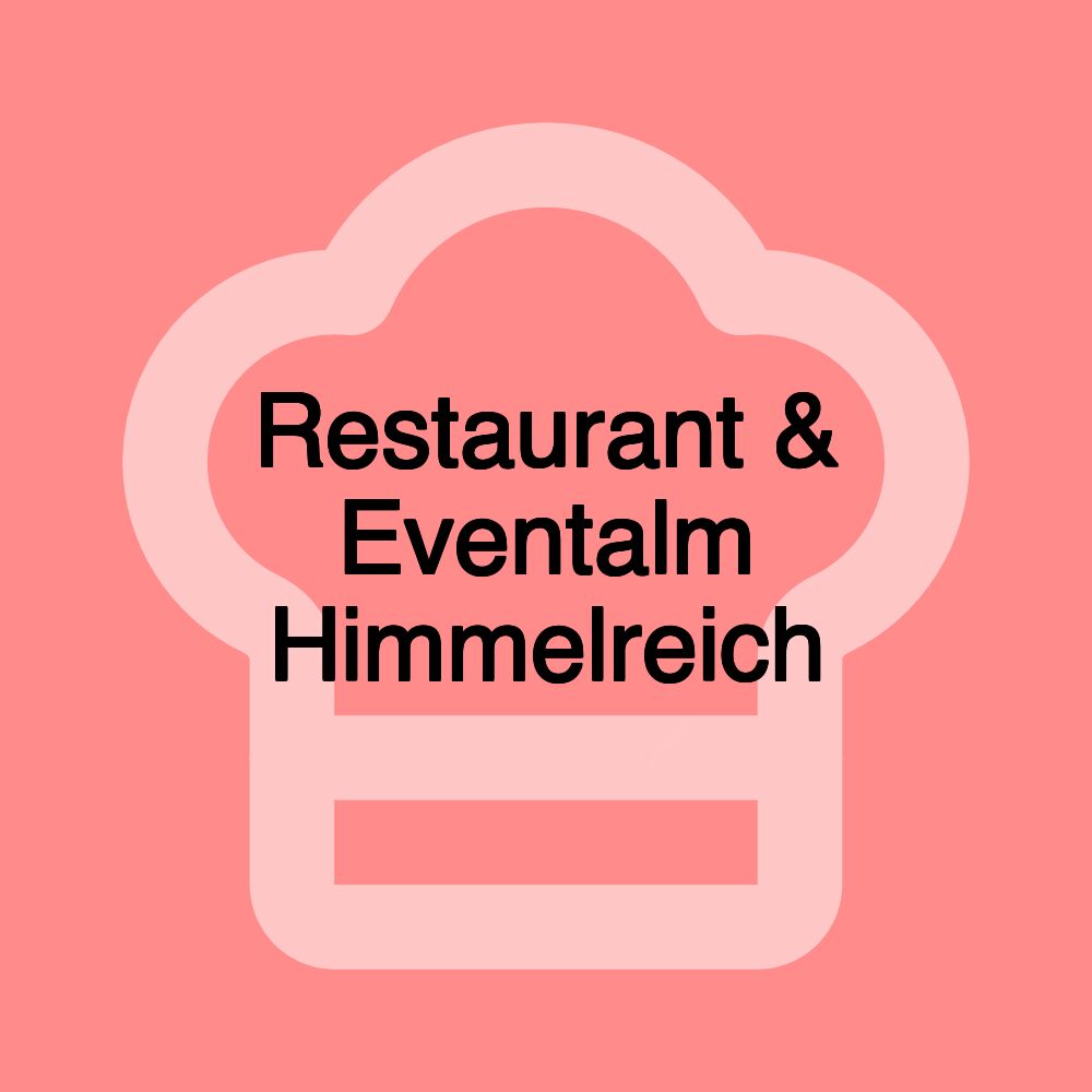 Restaurant & Eventalm Himmelreich