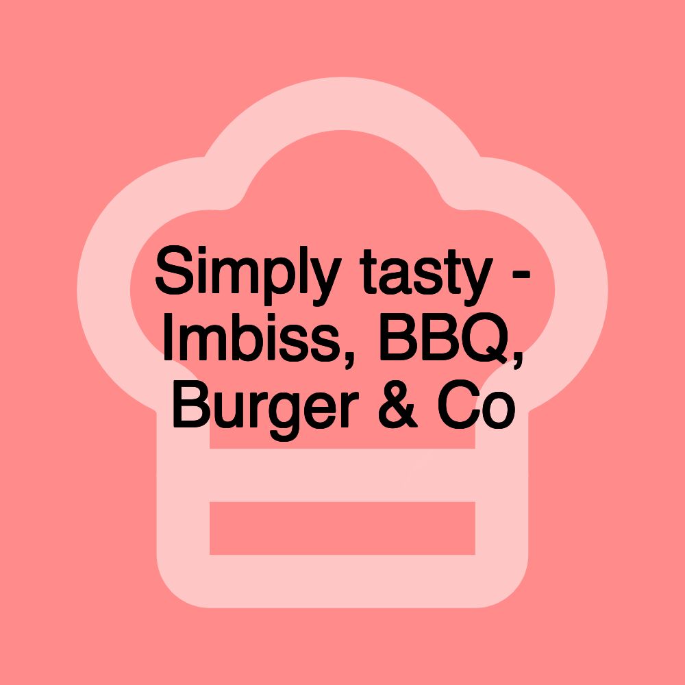 Simply tasty - Imbiss, BBQ, Burger & Co