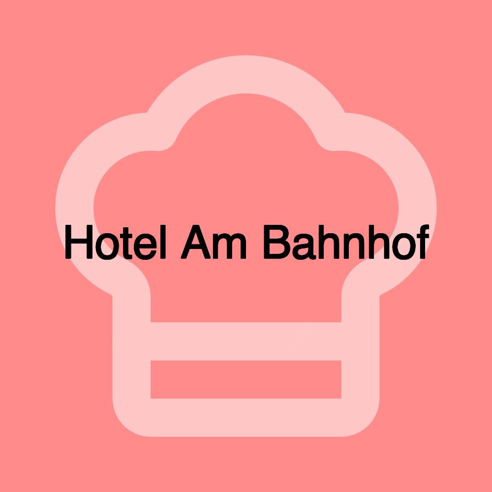 Hotel Am Bahnhof