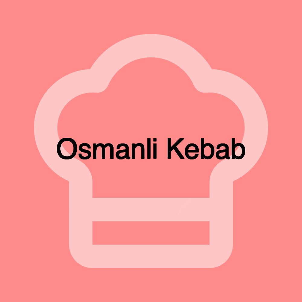 Osmanli Kebab