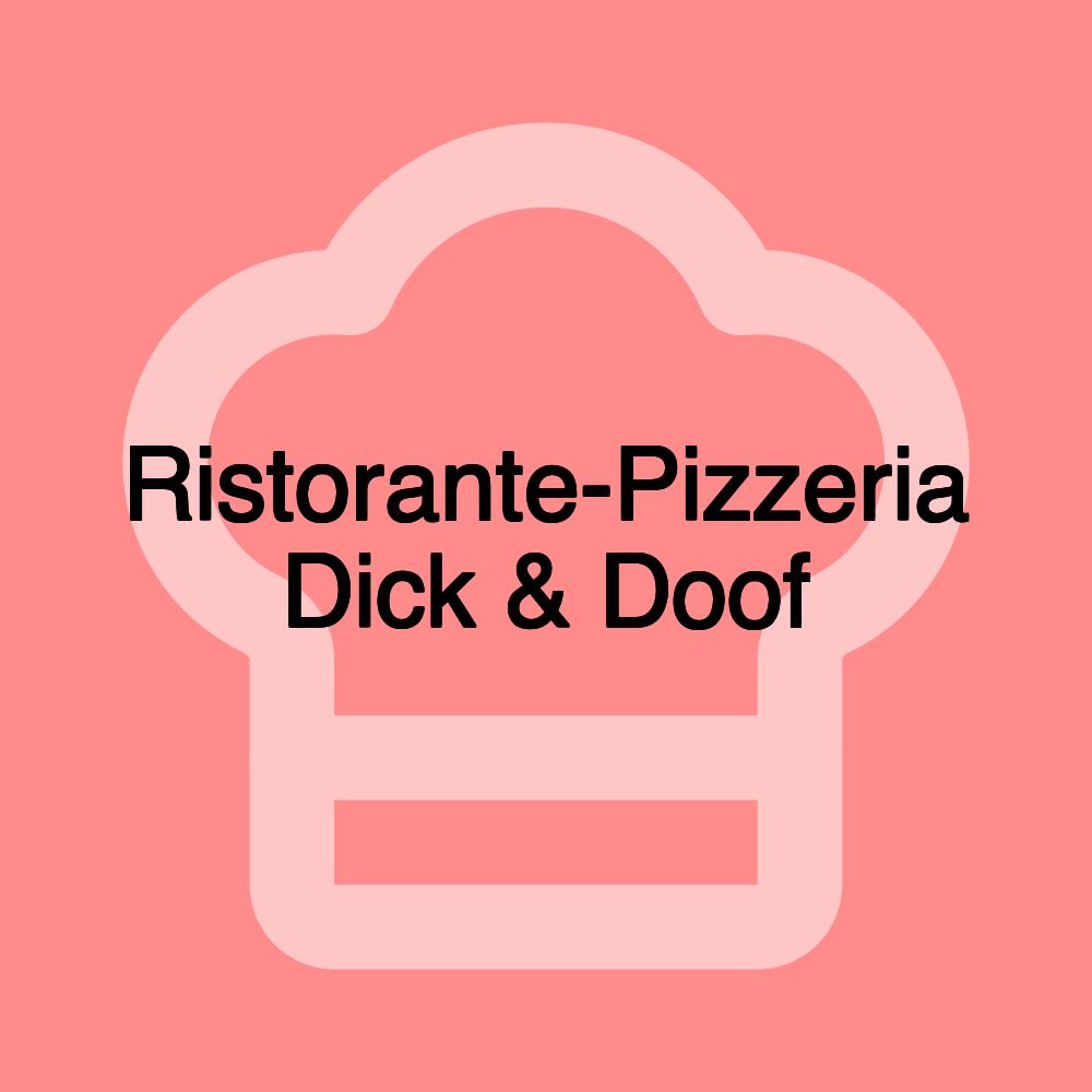 Ristorante-Pizzeria Dick & Doof