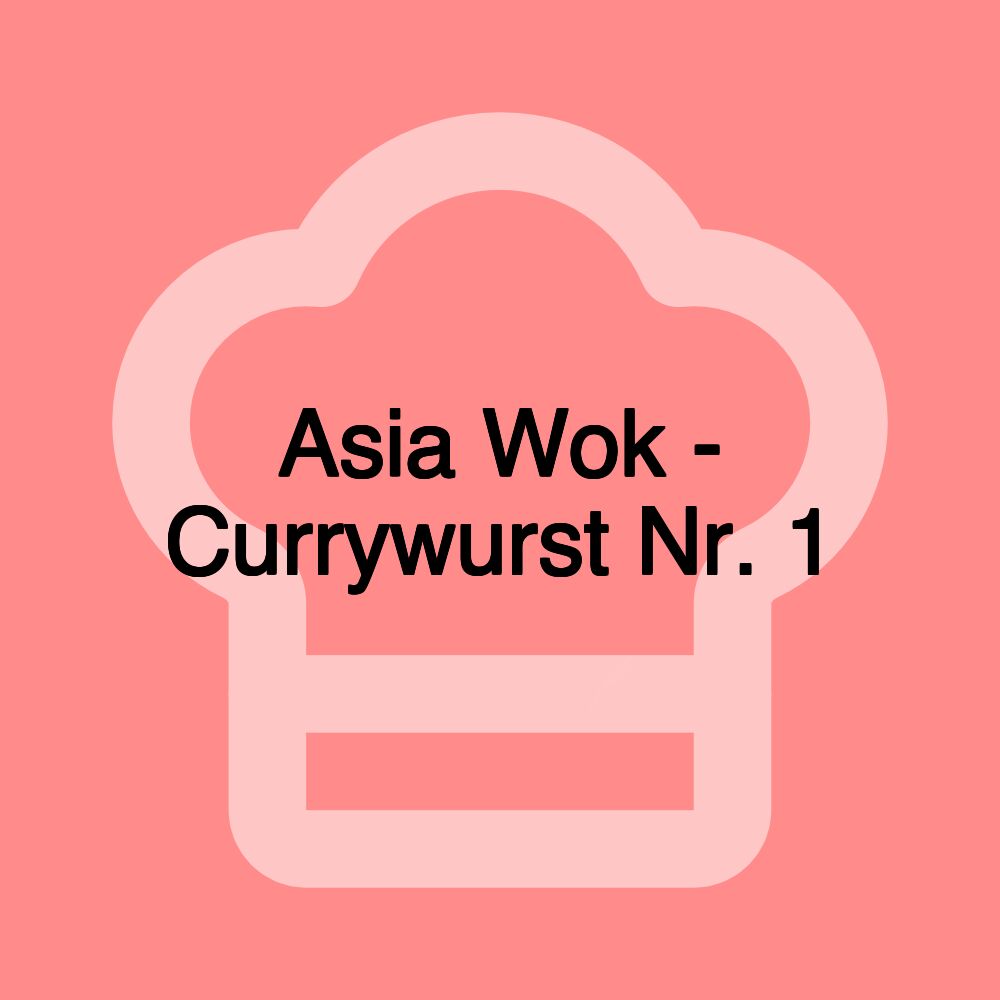 Asia Wok - Currywurst Nr. 1