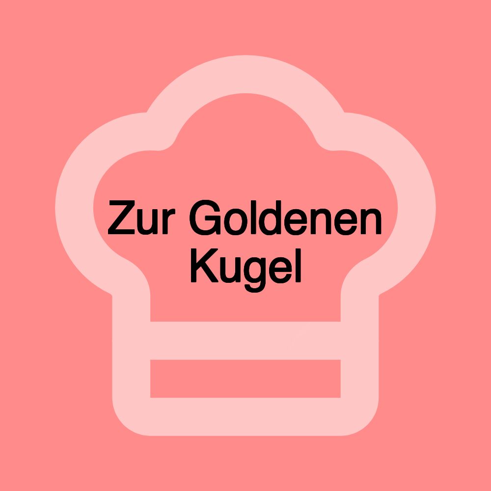 Zur Goldenen Kugel