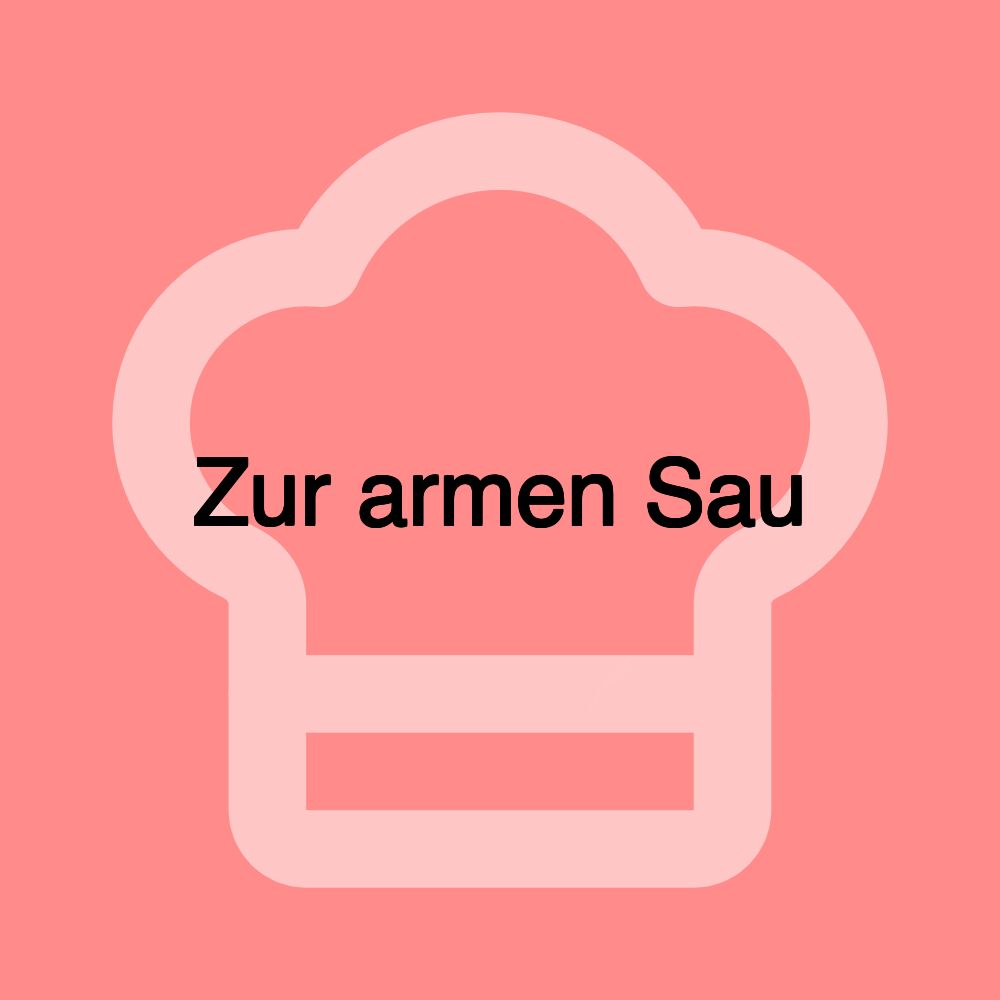 Zur armen Sau