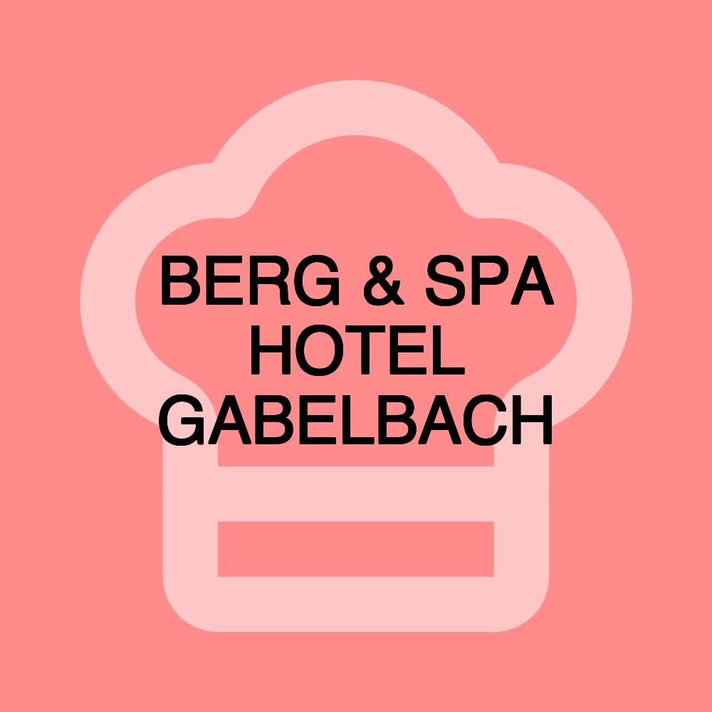 BERG & SPA HOTEL GABELBACH