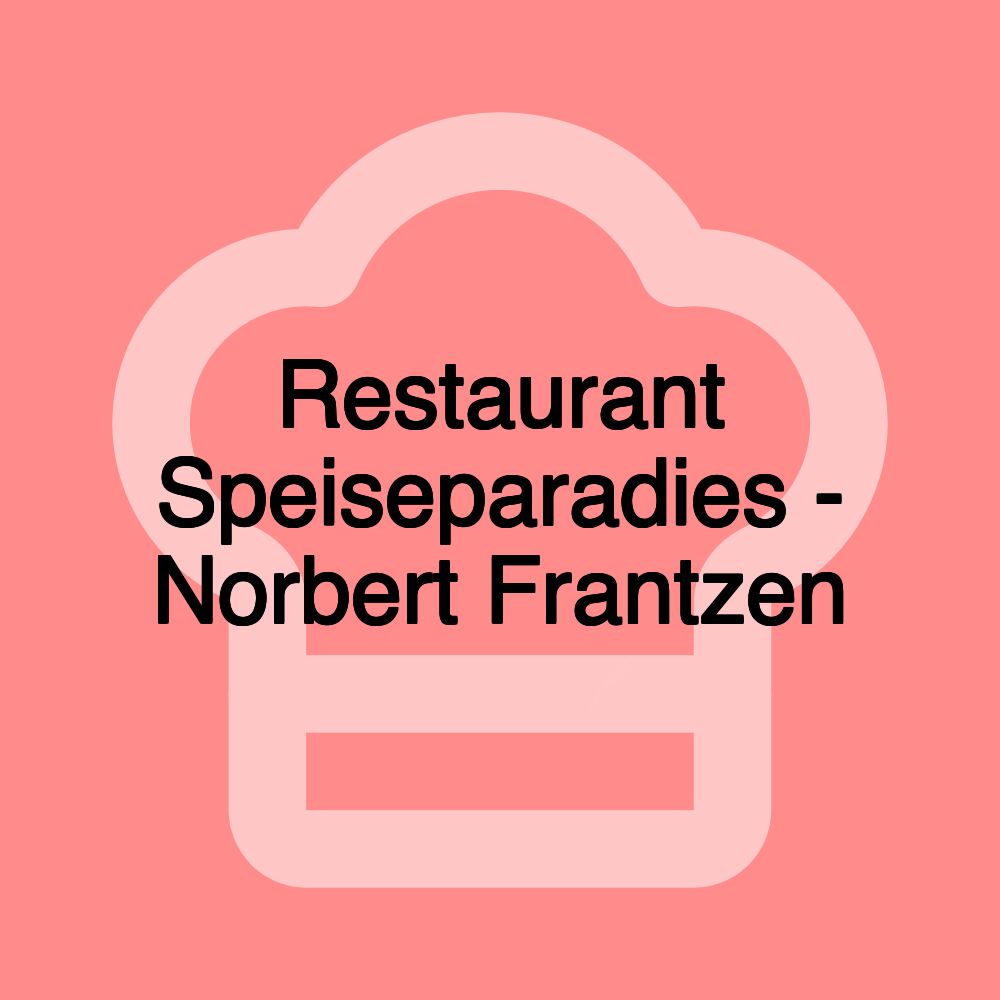 Restaurant Speiseparadies - Norbert Frantzen