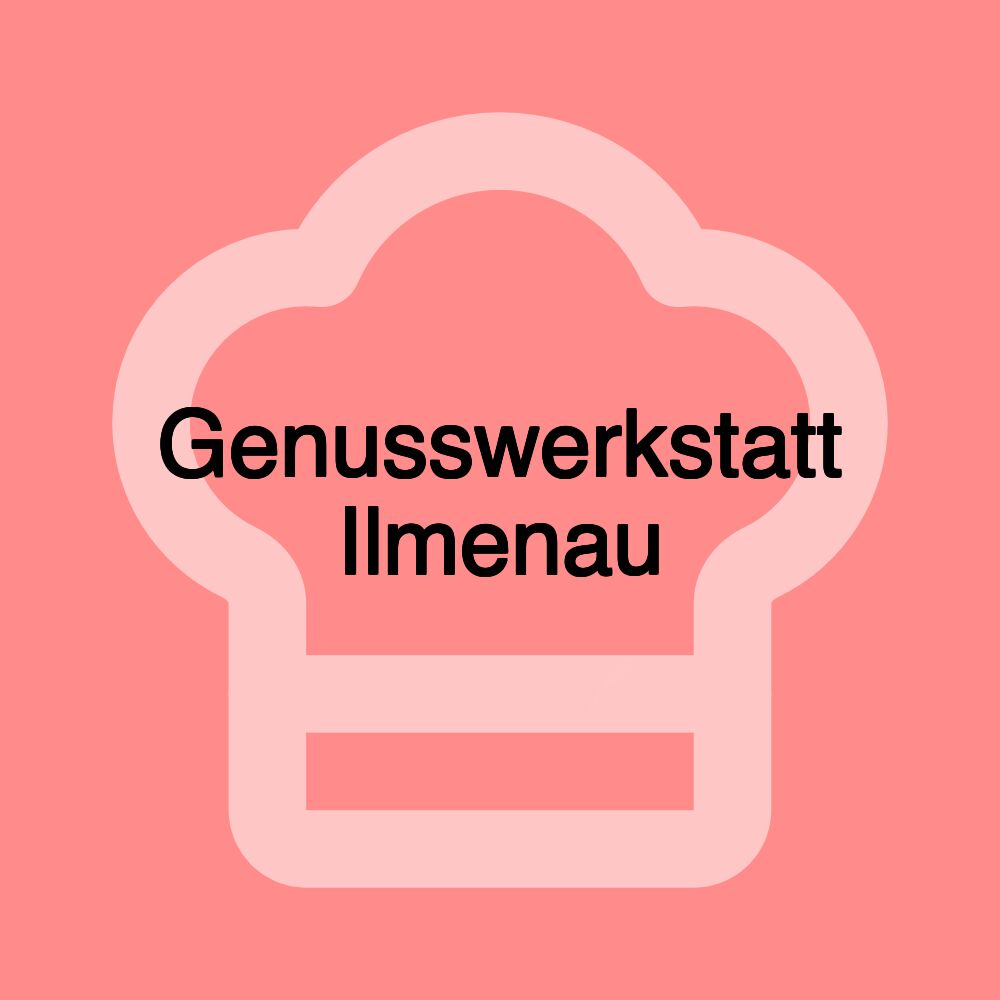 Genusswerkstatt Ilmenau