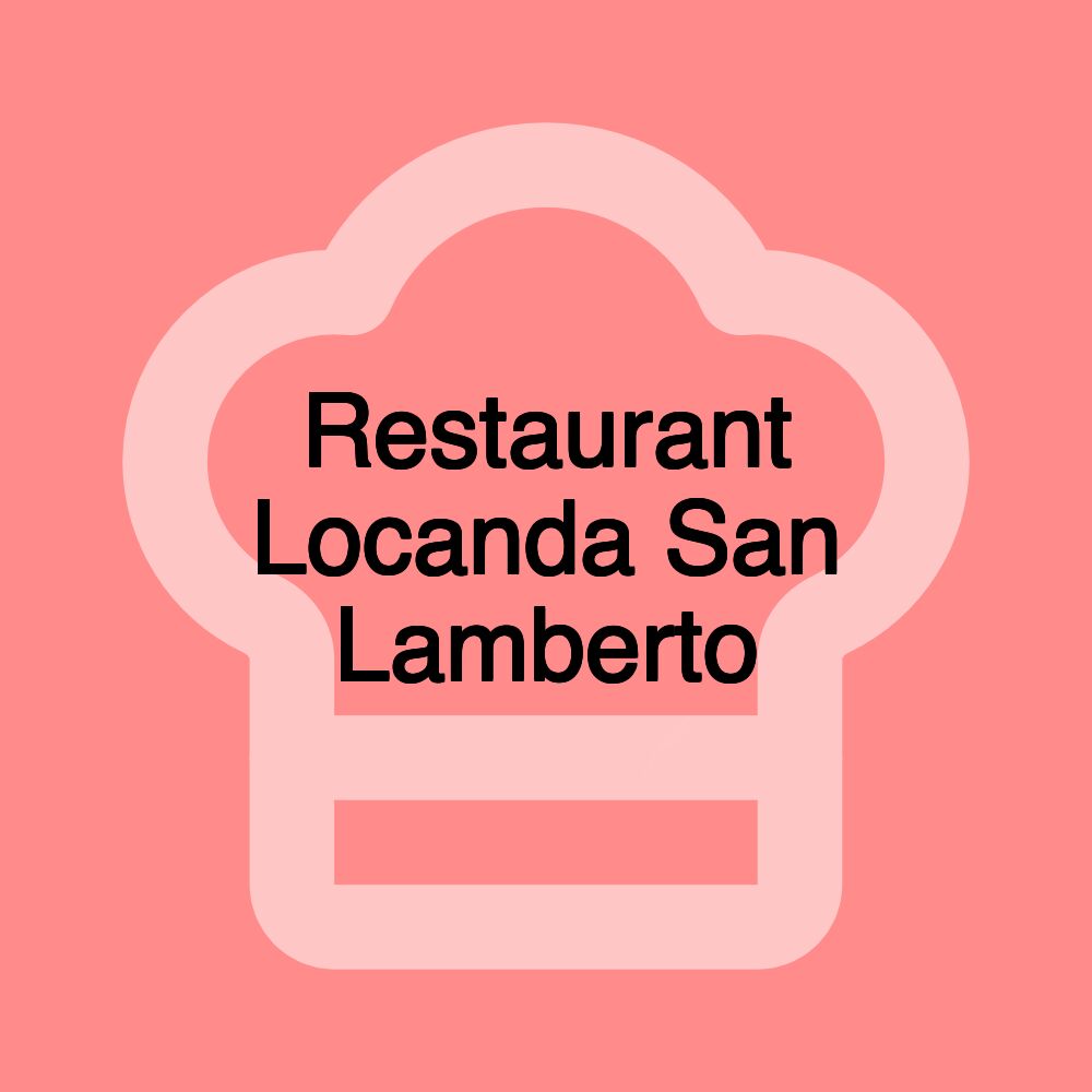 Restaurant Locanda San Lamberto