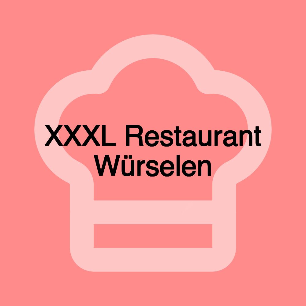 XXXL Restaurant Würselen