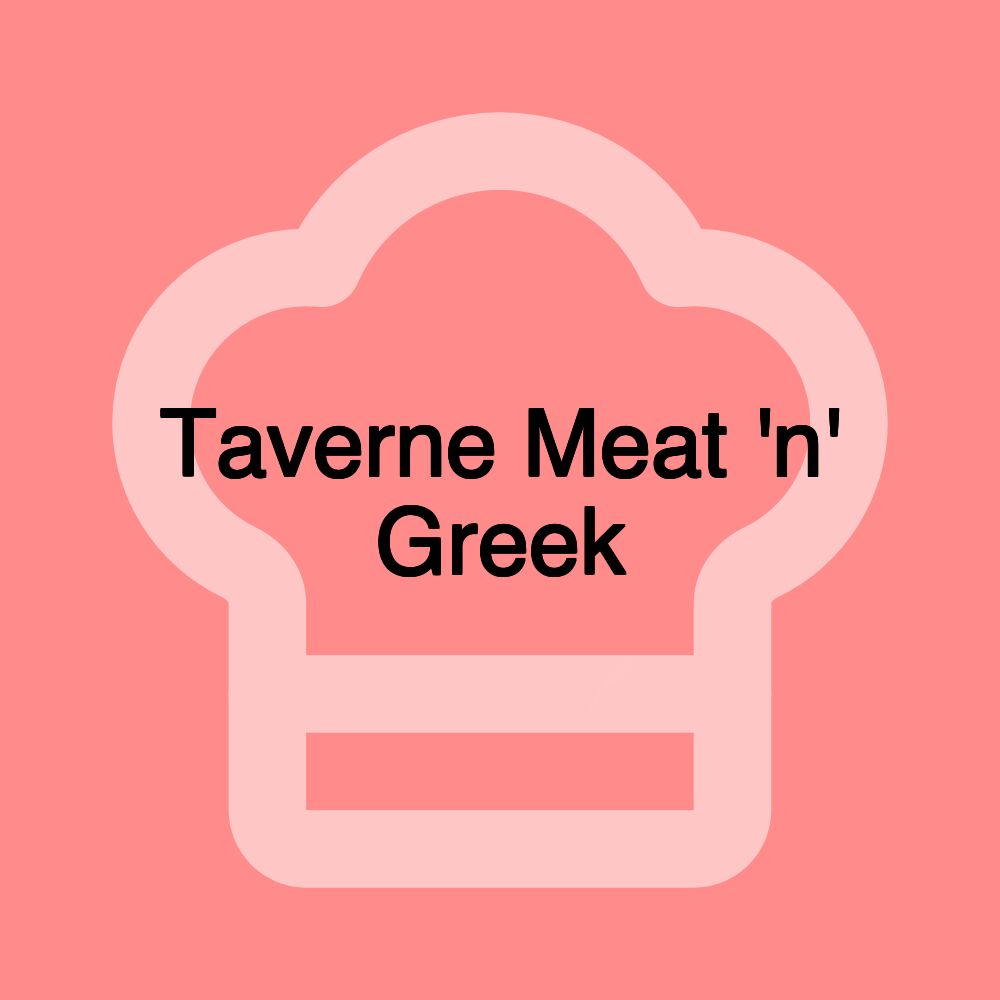 Taverne Meat 'n' Greek