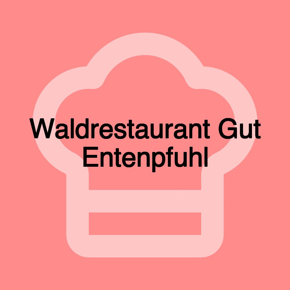 Waldrestaurant Gut Entenpfuhl