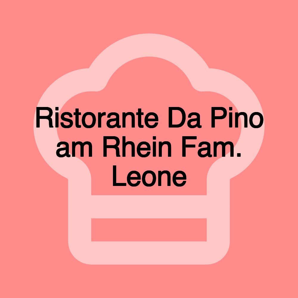 Ristorante Da Pino am Rhein Fam. Leone