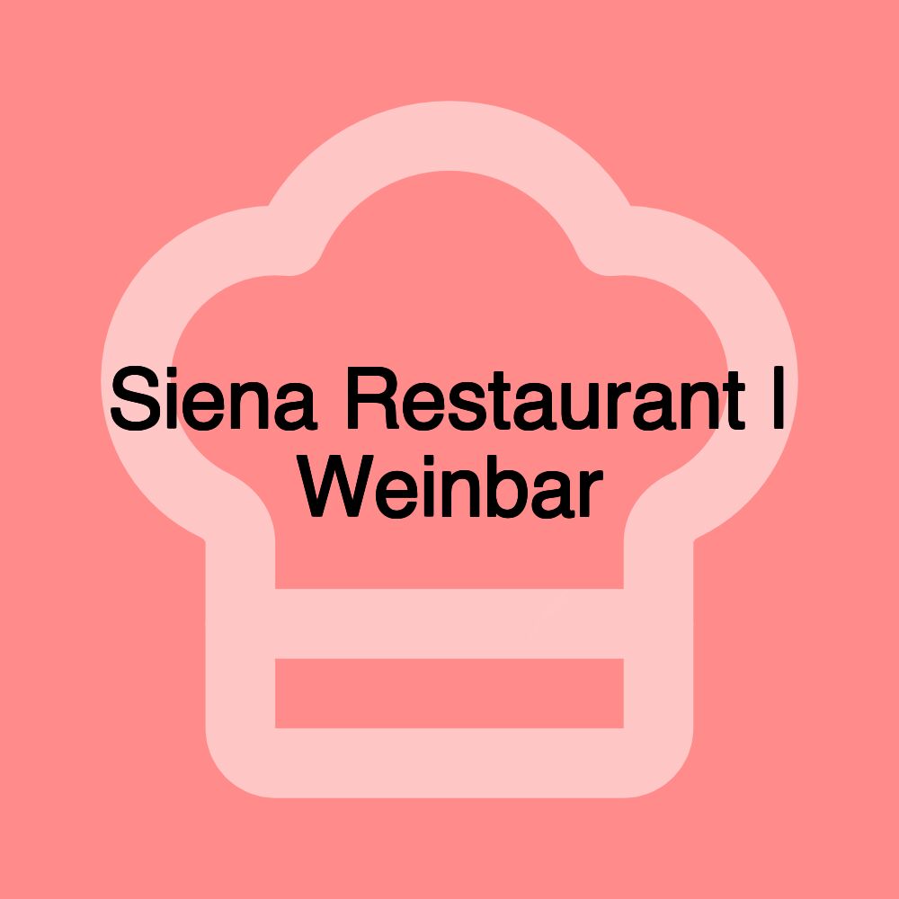 Siena Restaurant | Weinbar