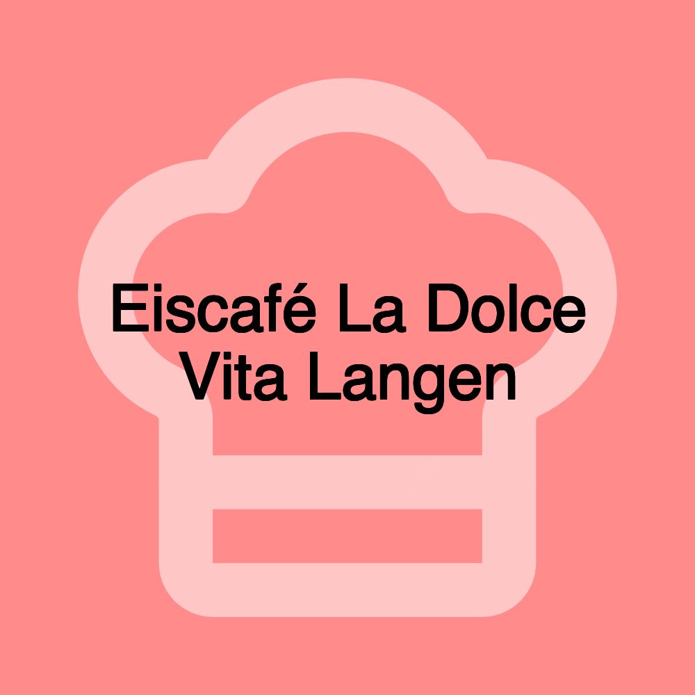 Eiscafé La Dolce Vita Langen