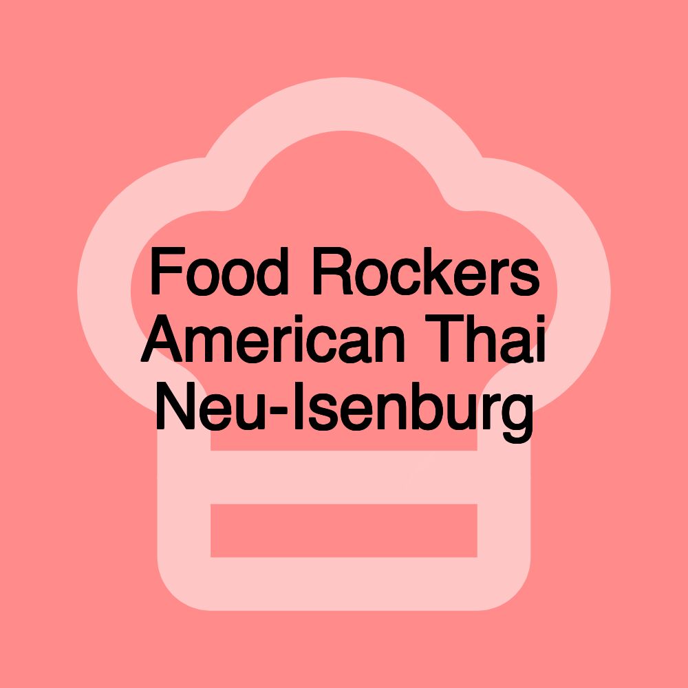 Food Rockers American Thai Neu-Isenburg